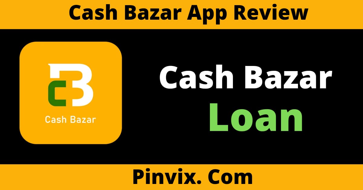Cash Bazar loan App se loan kese le