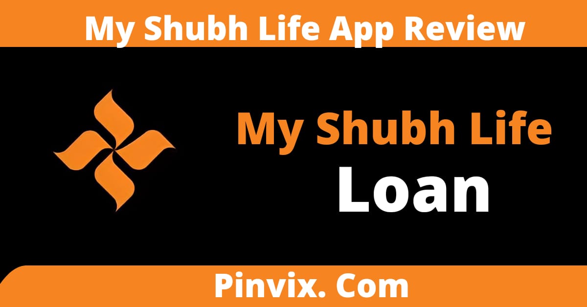 MyShubhLife loan App se loan kese le